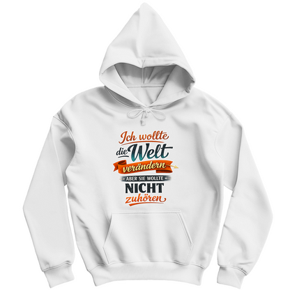 Herren Hoodie „Ich wollte die Welt verändern – aber sie wollte nicht zuhören“ | Lustiger Spruch Hoodie & Statement Kapuzenpullover