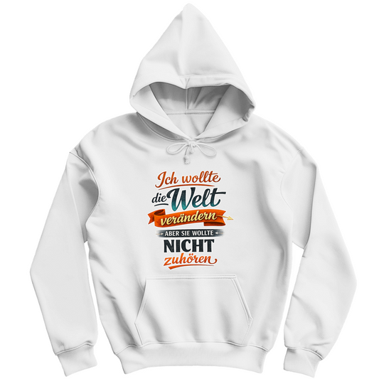 Herren Hoodie „Ich wollte die Welt verändern – aber sie wollte nicht zuhören“ | Lustiger Spruch Hoodie & Statement Kapuzenpullover