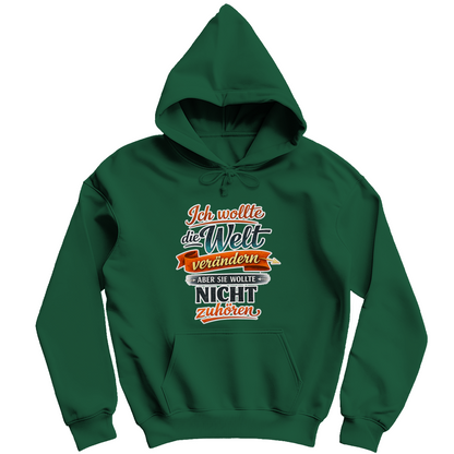 Herren Hoodie „Ich wollte die Welt verändern – aber sie wollte nicht zuhören“ | Lustiger Spruch Hoodie & Statement Kapuzenpullover