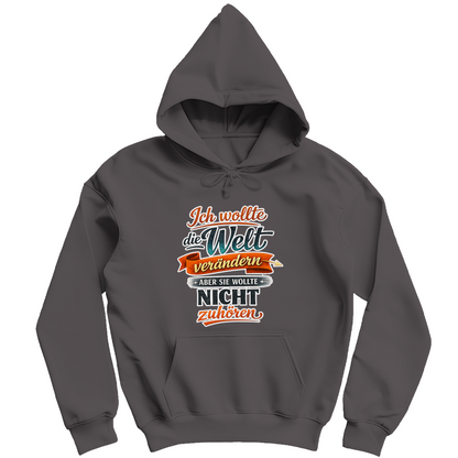 Herren Hoodie „Ich wollte die Welt verändern – aber sie wollte nicht zuhören“ | Lustiger Spruch Hoodie & Statement Kapuzenpullover