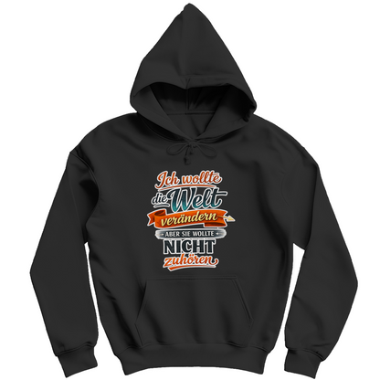 Herren Hoodie „Ich wollte die Welt verändern – aber sie wollte nicht zuhören“ | Lustiger Spruch Hoodie & Statement Kapuzenpullover