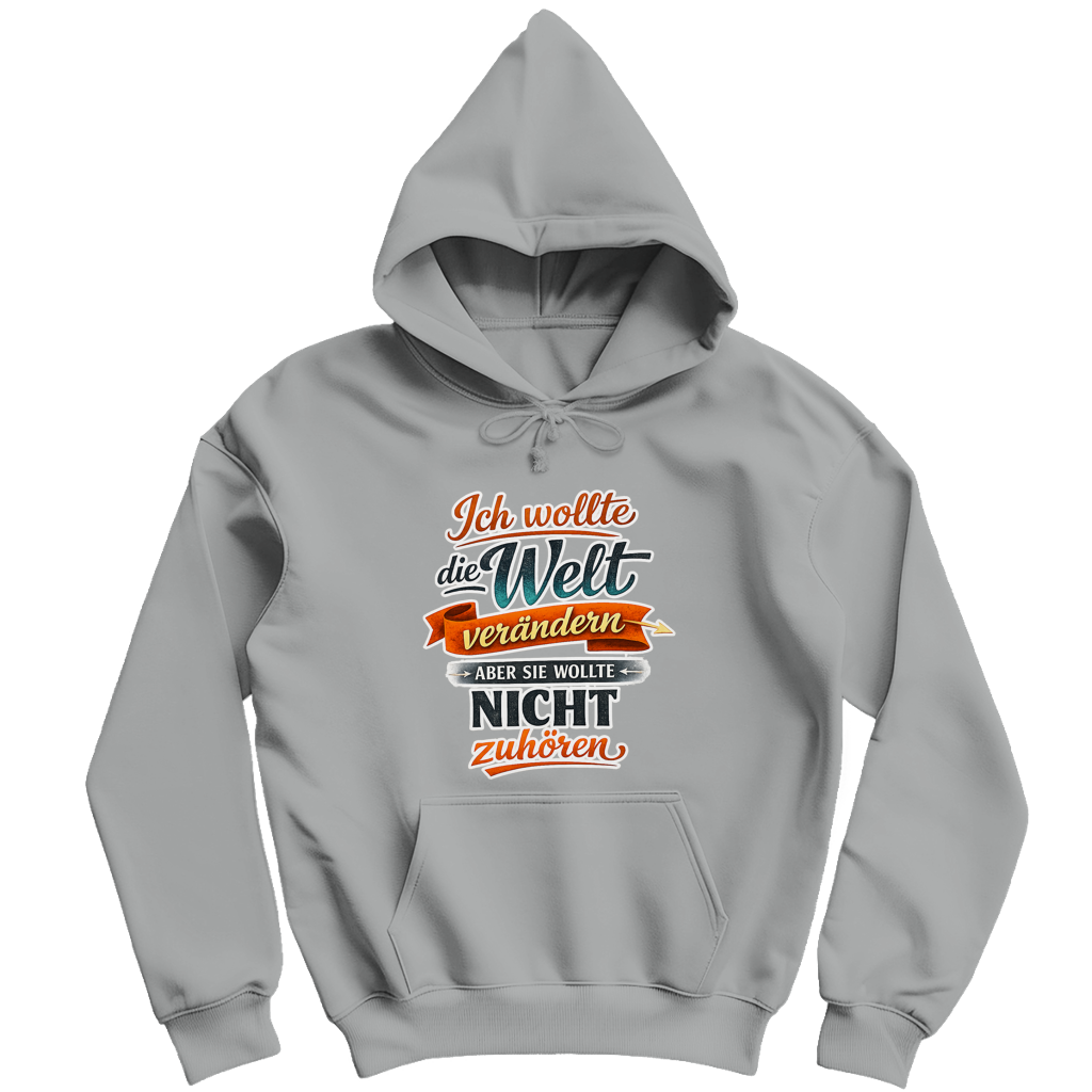 Herren Hoodie „Ich wollte die Welt verändern – aber sie wollte nicht zuhören“ | Lustiger Spruch Hoodie & Statement Kapuzenpullover