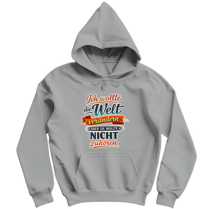 Herren Hoodie „Ich wollte die Welt verändern – aber sie wollte nicht zuhören“ | Lustiger Spruch Hoodie & Statement Kapuzenpullover