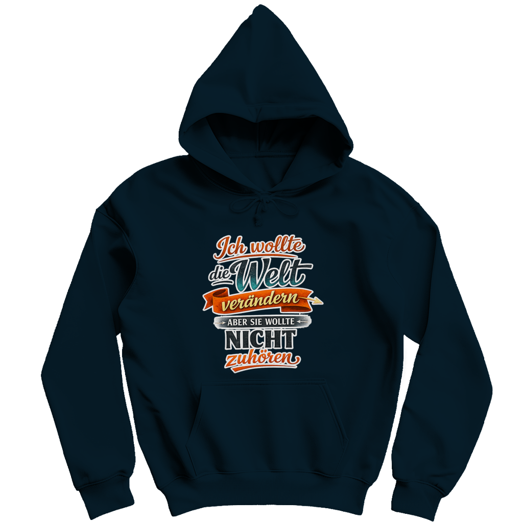 Herren Hoodie „Ich wollte die Welt verändern – aber sie wollte nicht zuhören“ | Lustiger Spruch Hoodie & Statement Kapuzenpullover