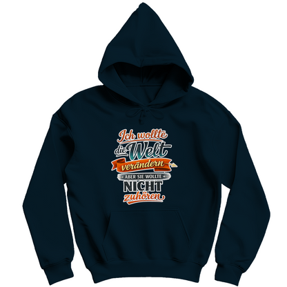 Herren Hoodie „Ich wollte die Welt verändern – aber sie wollte nicht zuhören“ | Lustiger Spruch Hoodie & Statement Kapuzenpullover