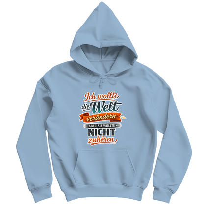 Herren Hoodie „Ich wollte die Welt verändern – aber sie wollte nicht zuhören“ | Lustiger Spruch Hoodie & Statement Kapuzenpullover