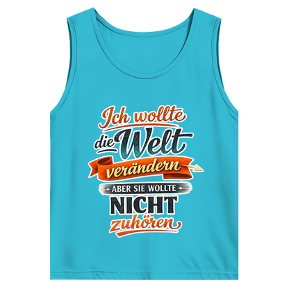 Herren Tank Top „Ich wollte die Welt verändern – aber sie wollte nicht zuhören“ | Lustiges Spruchshirt & Statement Muskelshirt
