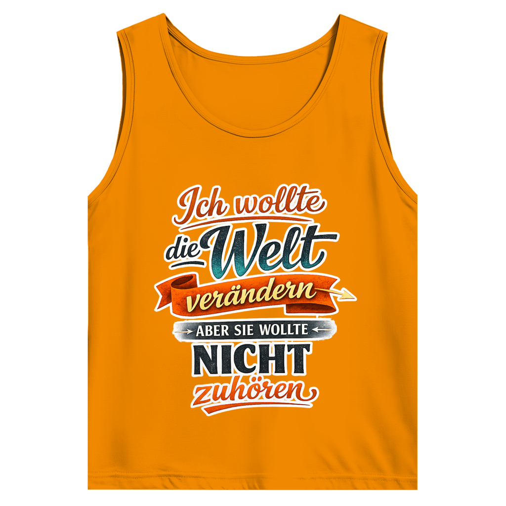Herren Tank Top „Ich wollte die Welt verändern – aber sie wollte nicht zuhören“ | Lustiges Spruchshirt & Statement Muskelshirt