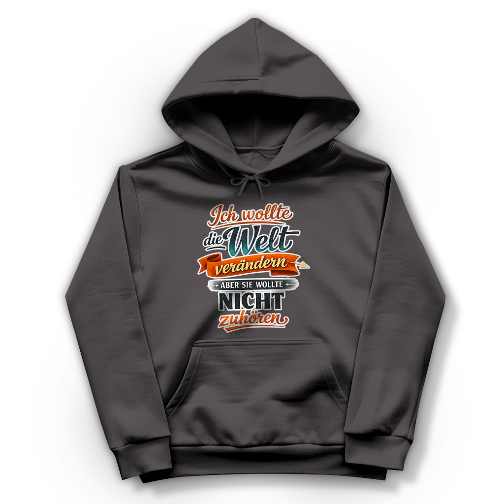 Damen Hoodie „Ich wollte die Welt verändern – aber sie wollte nicht zuhören“ | Lustiger Spruch Hoodie & Statement Kapuzenpullover