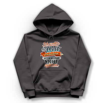 Damen Hoodie „Ich wollte die Welt verändern – aber sie wollte nicht zuhören“ | Lustiger Spruch Hoodie & Statement Kapuzenpullover