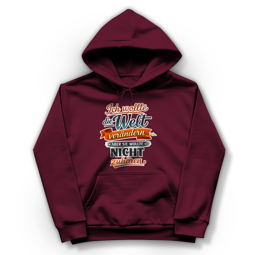 Damen Hoodie „Ich wollte die Welt verändern – aber sie wollte nicht zuhören“ | Lustiger Spruch Hoodie & Statement Kapuzenpullover