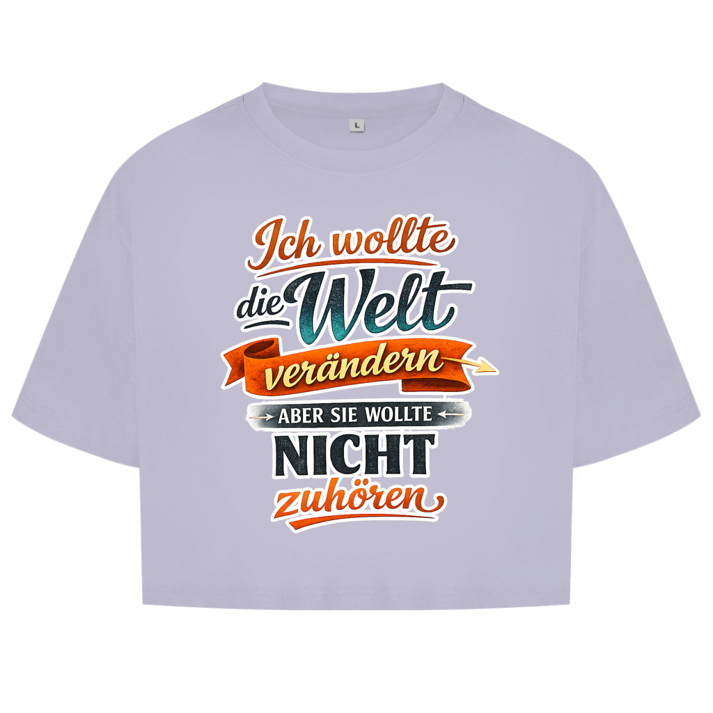 Damen Oversize Crop Top „Ich wollte die Welt verändern – aber sie wollte nicht zuhören“ | Lustiges Spruchshirt & Statement Cropped Shirt