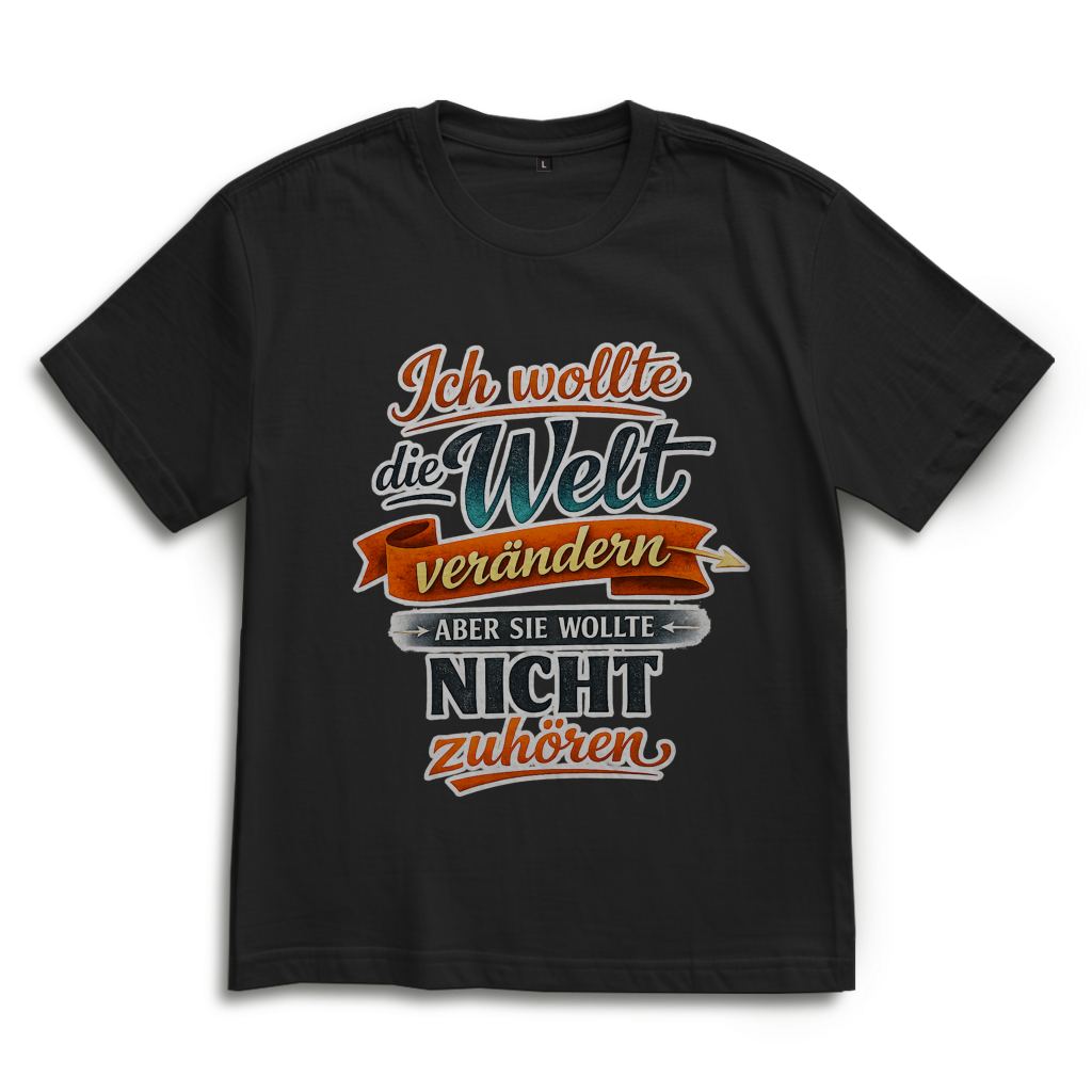 Oversize T-Shirt „Ich wollte die Welt verändern – aber sie wollte nicht zuhören“ | Lustiges Spruchshirt & Statement Shirt
