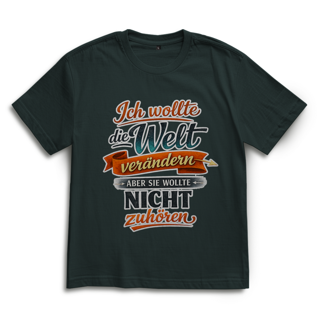 Oversize T-Shirt „Ich wollte die Welt verändern – aber sie wollte nicht zuhören“ | Lustiges Spruchshirt & Statement Shirt