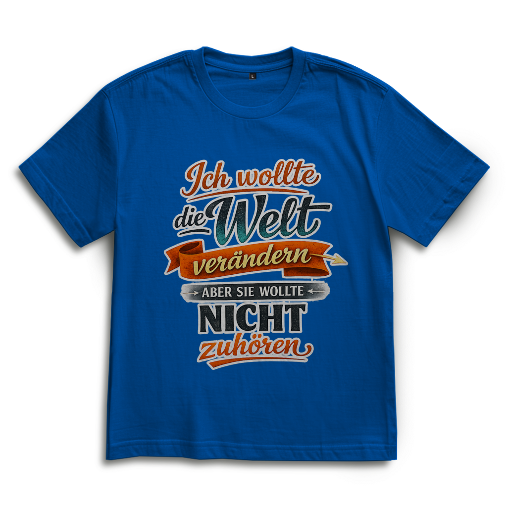 Oversize T-Shirt „Ich wollte die Welt verändern – aber sie wollte nicht zuhören“ | Lustiges Spruchshirt & Statement Shirt