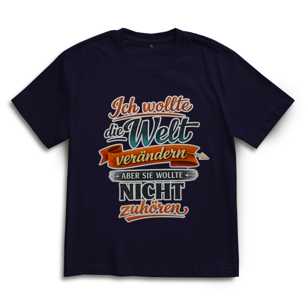 Oversize T-Shirt „Ich wollte die Welt verändern – aber sie wollte nicht zuhören“ | Lustiges Spruchshirt & Statement Shirt
