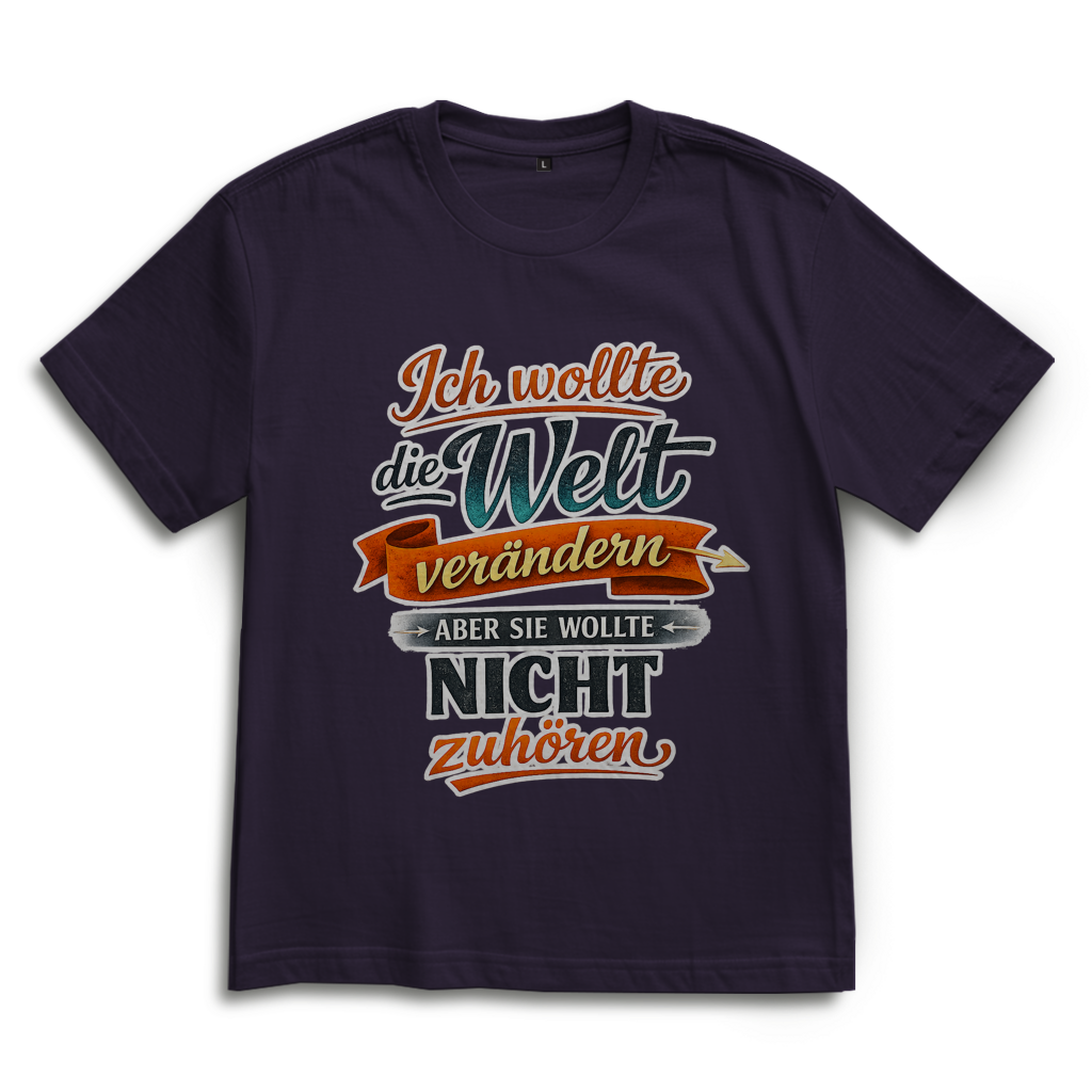 Oversize T-Shirt „Ich wollte die Welt verändern – aber sie wollte nicht zuhören“ | Lustiges Spruchshirt & Statement Shirt