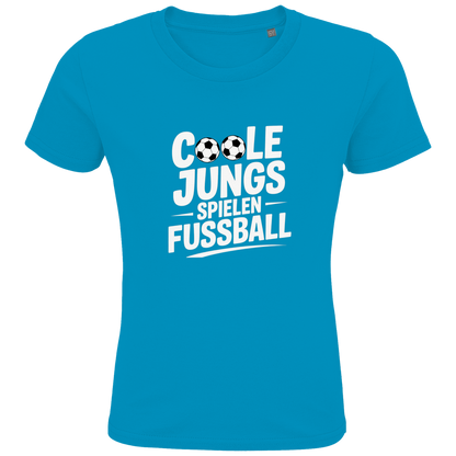 Kids Premium Bio T-Shirt „Coole Jungs spielen Fußball“ – Cooles Fußball Shirt für Kinder & Jugendliche