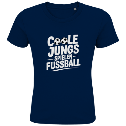 Kids Premium Bio T-Shirt „Coole Jungs spielen Fußball“ – Cooles Fußball Shirt für Kinder & Jugendliche