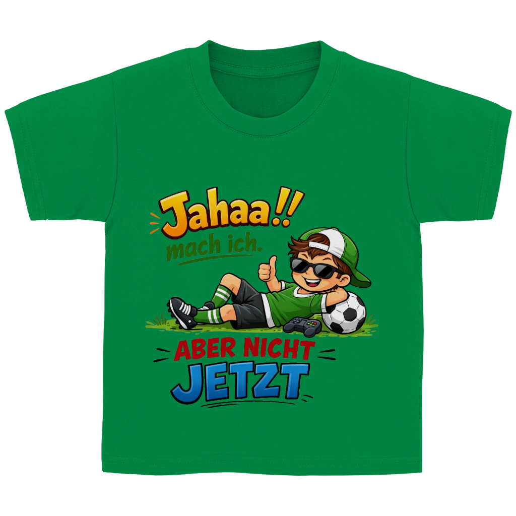 Kinder Basic T-Shirt mit Spruch „Jahaa!! mach ich – aber nicht jetzt“ | Lustiges Funshirt