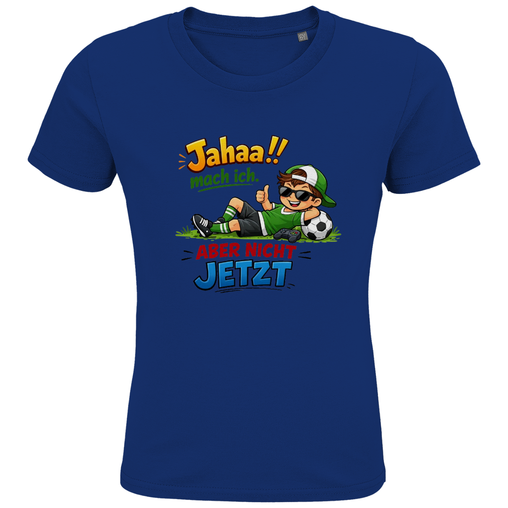 Kids Premium Bio T-Shirt „Jahaa!! mach ich – aber nicht jetzt“ | Lustiges Spruchshirt aus Bio-Baumwolle