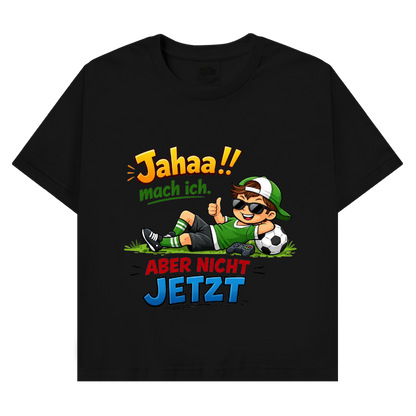 Herren Promo T-Shirt „Jahaa!! mach ich – aber nicht jetzt“ | Lustiges Spruchshirt für Männer