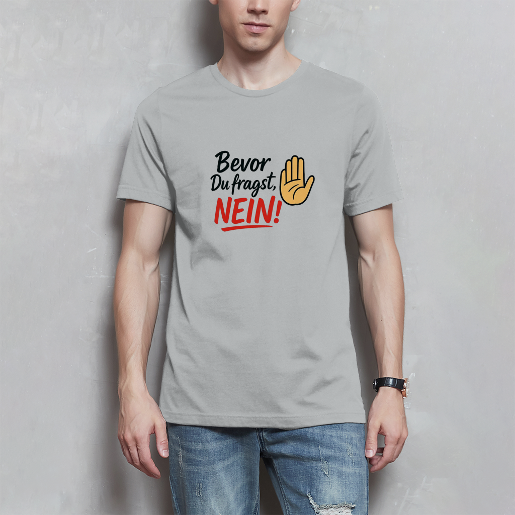 Herren T-Shirt „Bevor du fragst: NEIN“ | Lustiges Spruchshirt für Männer