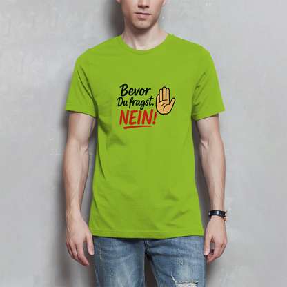 Herren T-Shirt „Bevor du fragst: NEIN“ | Lustiges Spruchshirt für Männer