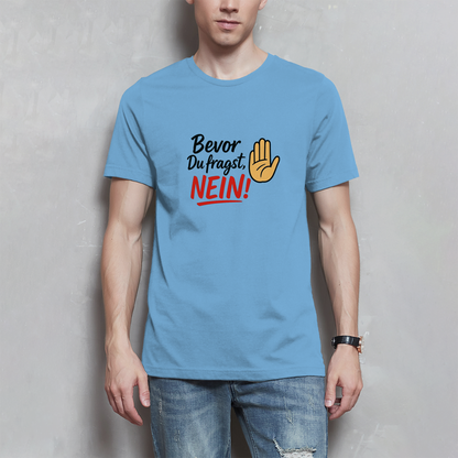 Herren T-Shirt „Bevor du fragst: NEIN“ | Lustiges Spruchshirt für Männer