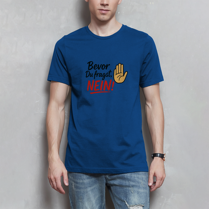 Herren T-Shirt „Bevor du fragst: NEIN“ | Lustiges Spruchshirt für Männer