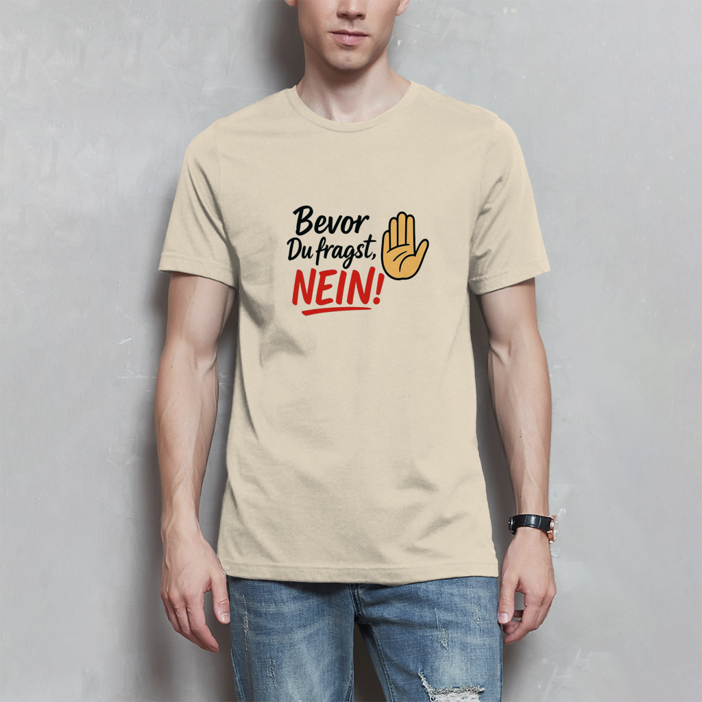 Herren T-Shirt „Bevor du fragst: NEIN“ | Lustiges Spruchshirt für Männer