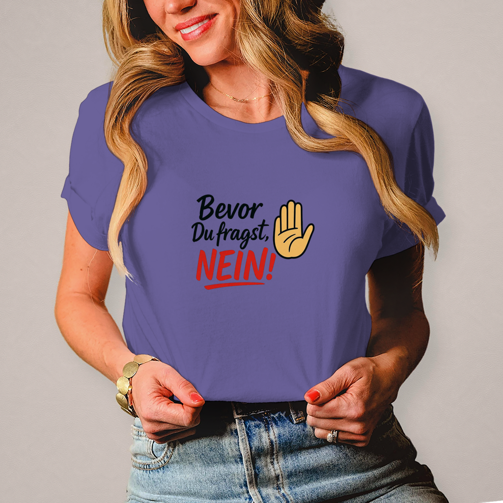 Damen T-Shirt „Bevor du fragst: NEIN“ | Lustiges Spruchshirt für Frauen