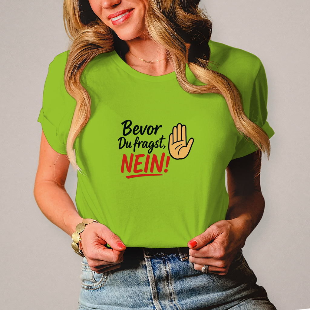 Damen T-Shirt „Bevor du fragst: NEIN“ | Lustiges Spruchshirt für Frauen