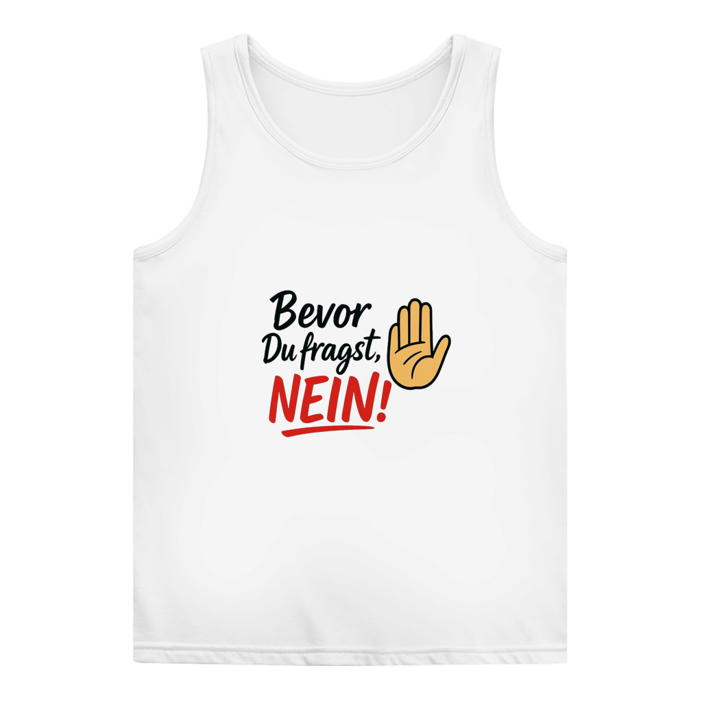 Damen Basic Tank Top „Bevor du fragst: NEIN“ | Lustiges Spruchshirt für Frauen