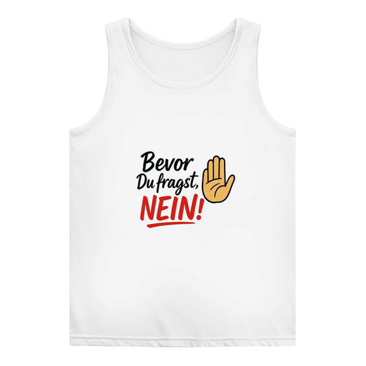 Damen Basic Tank Top „Bevor du fragst: NEIN“ | Lustiges Spruchshirt für Frauen