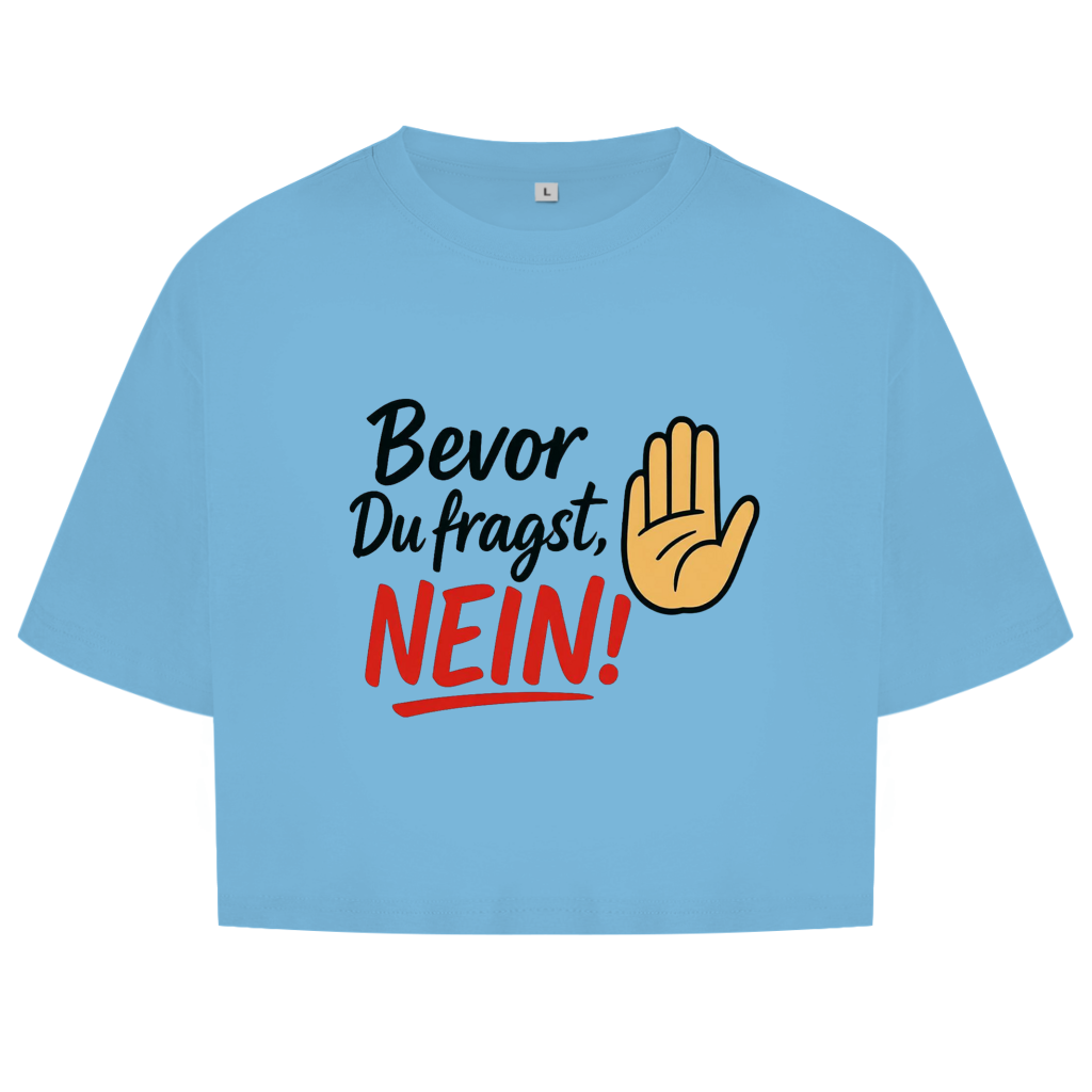 Damen Oversize Crop Top „Bevor du fragst: NEIN“ | Lustiges Statement Shirt