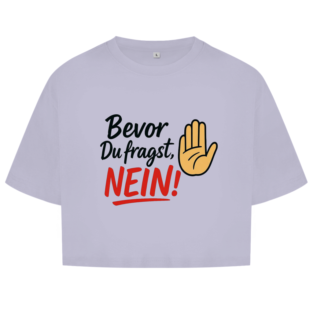 Damen Oversize Crop Top „Bevor du fragst: NEIN“ | Lustiges Statement Shirt