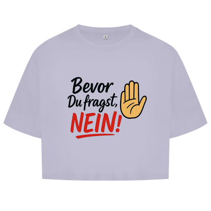 Damen Oversize Crop Top „Bevor du fragst: NEIN“ | Lustiges Statement Shirt