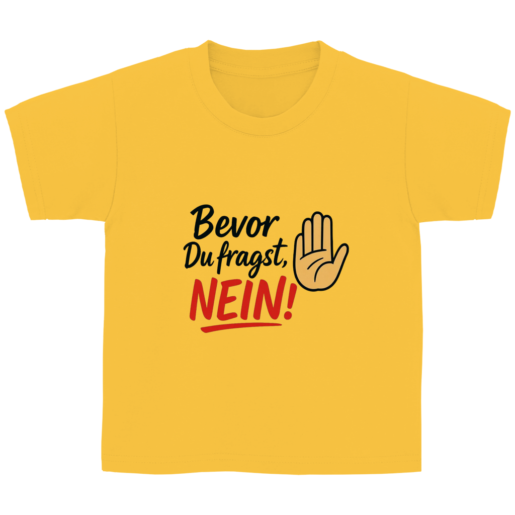 Kinder Basic T-Shirt „Bevor du fragst: NEIN“ | Lustiges Spruchshirt für Kids