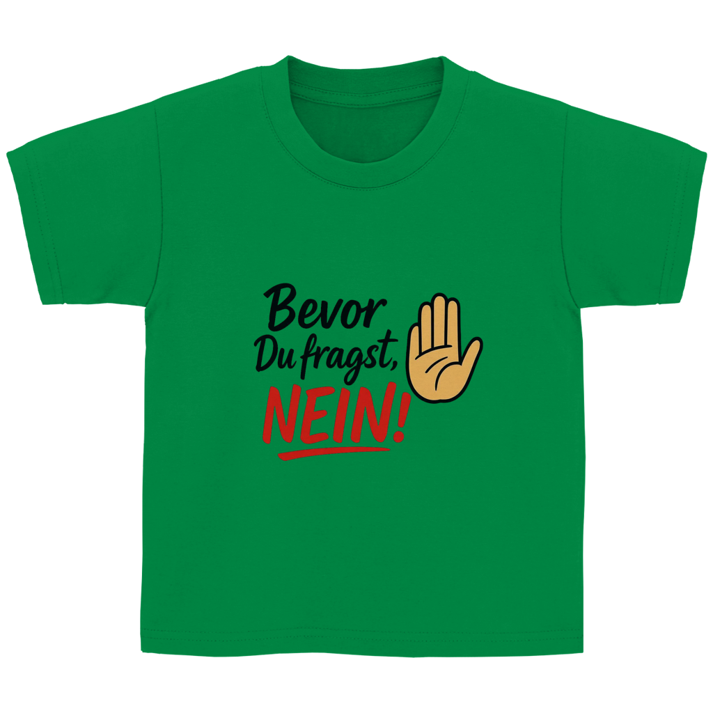 Kinder Basic T-Shirt „Bevor du fragst: NEIN“ | Lustiges Spruchshirt für Kids