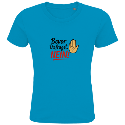 Kids Premium Bio T-Shirt „Bevor du fragst: NEIN“ | Lustiges Spruchshirt aus Bio-Baumwolle