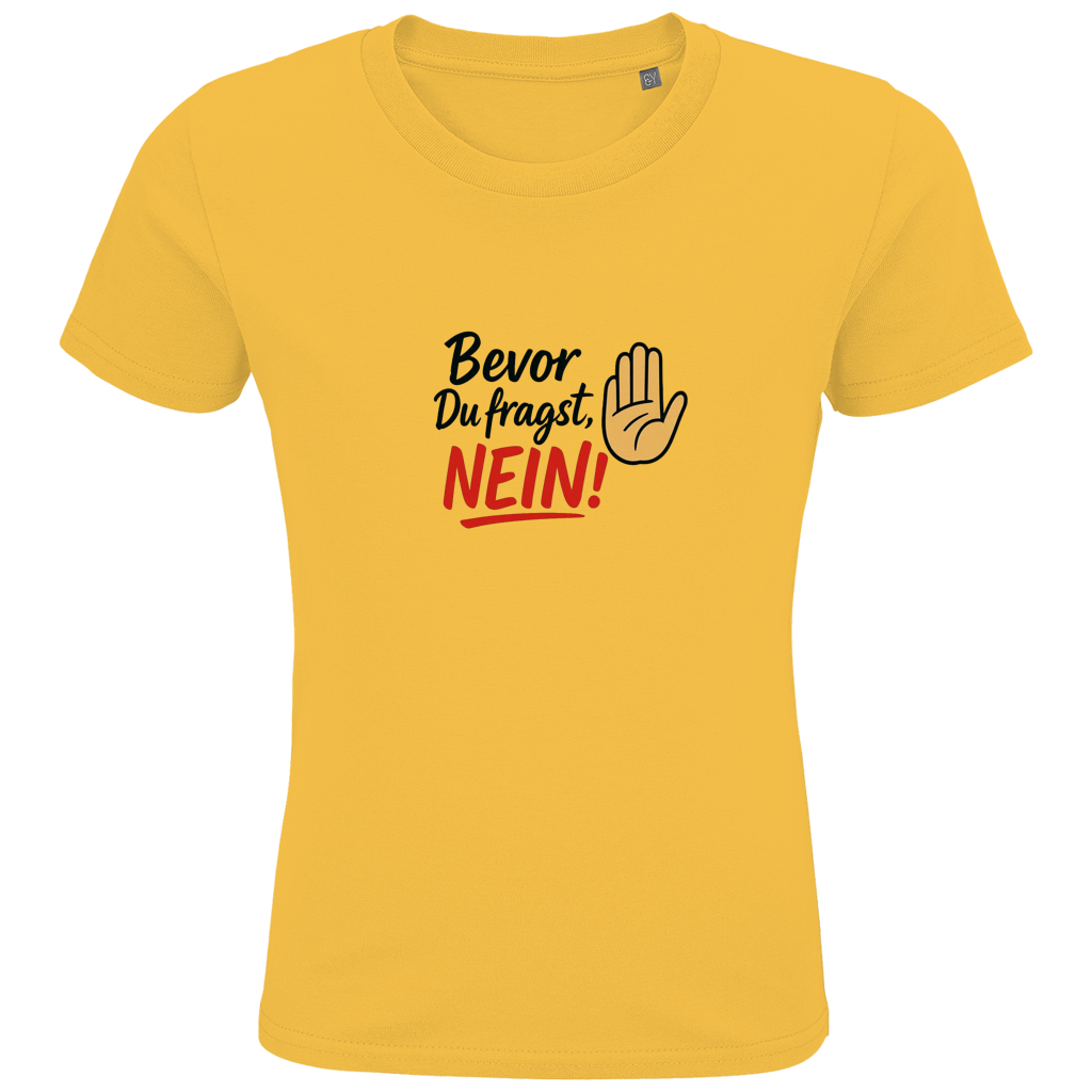 Kids Premium Bio T-Shirt „Bevor du fragst: NEIN“ | Lustiges Spruchshirt aus Bio-Baumwolle