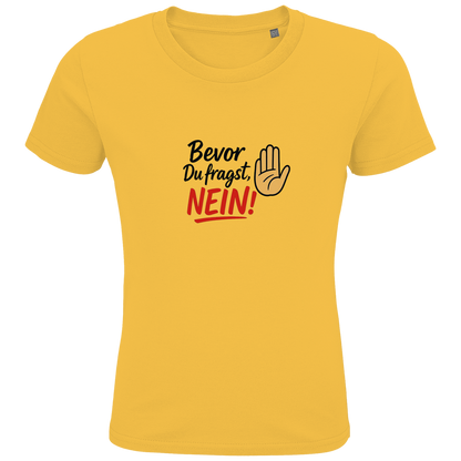 Kids Premium Bio T-Shirt „Bevor du fragst: NEIN“ | Lustiges Spruchshirt aus Bio-Baumwolle
