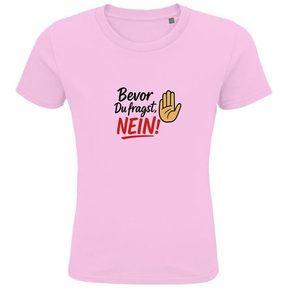 Kids Premium Bio T-Shirt „Bevor du fragst: NEIN“ | Lustiges Spruchshirt aus Bio-Baumwolle