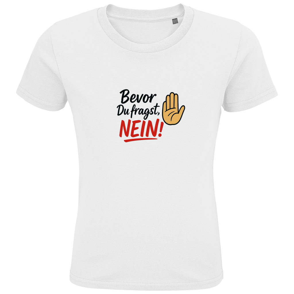 Kids Premium Bio T-Shirt „Bevor du fragst: NEIN“ | Lustiges Spruchshirt aus Bio-Baumwolle