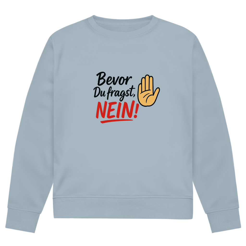 Herren Premium Bio Sweatshirt „Bevor du fragst: NEIN“ | Lustiges Spruch Sweatshirt für Männer