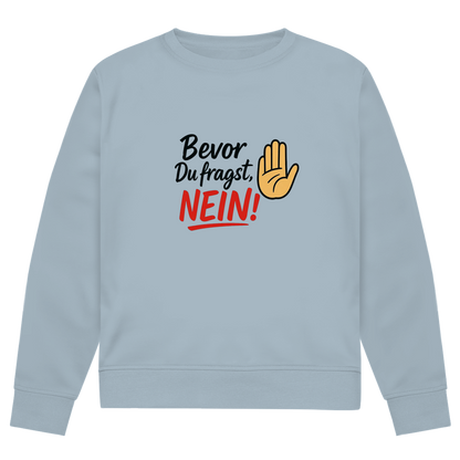 Herren Premium Bio Sweatshirt „Bevor du fragst: NEIN“ | Lustiges Spruch Sweatshirt für Männer