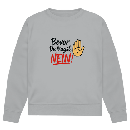 Herren Premium Bio Sweatshirt „Bevor du fragst: NEIN“ | Lustiges Spruch Sweatshirt für Männer