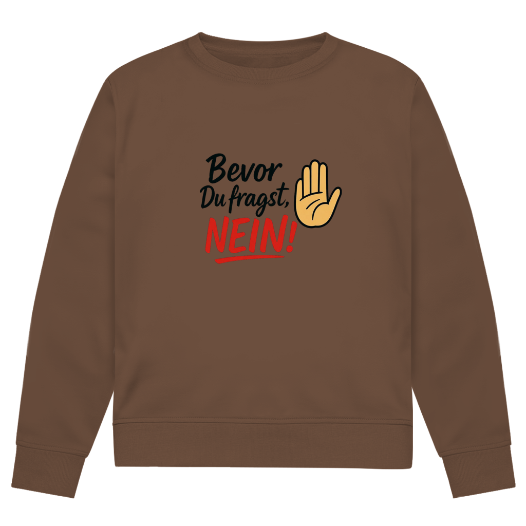 Herren Premium Bio Sweatshirt „Bevor du fragst: NEIN“ | Lustiges Spruch Sweatshirt für Männer
