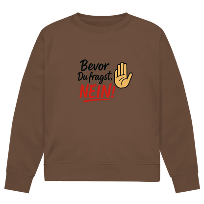Herren Premium Bio Sweatshirt „Bevor du fragst: NEIN“ | Lustiges Spruch Sweatshirt für Männer
